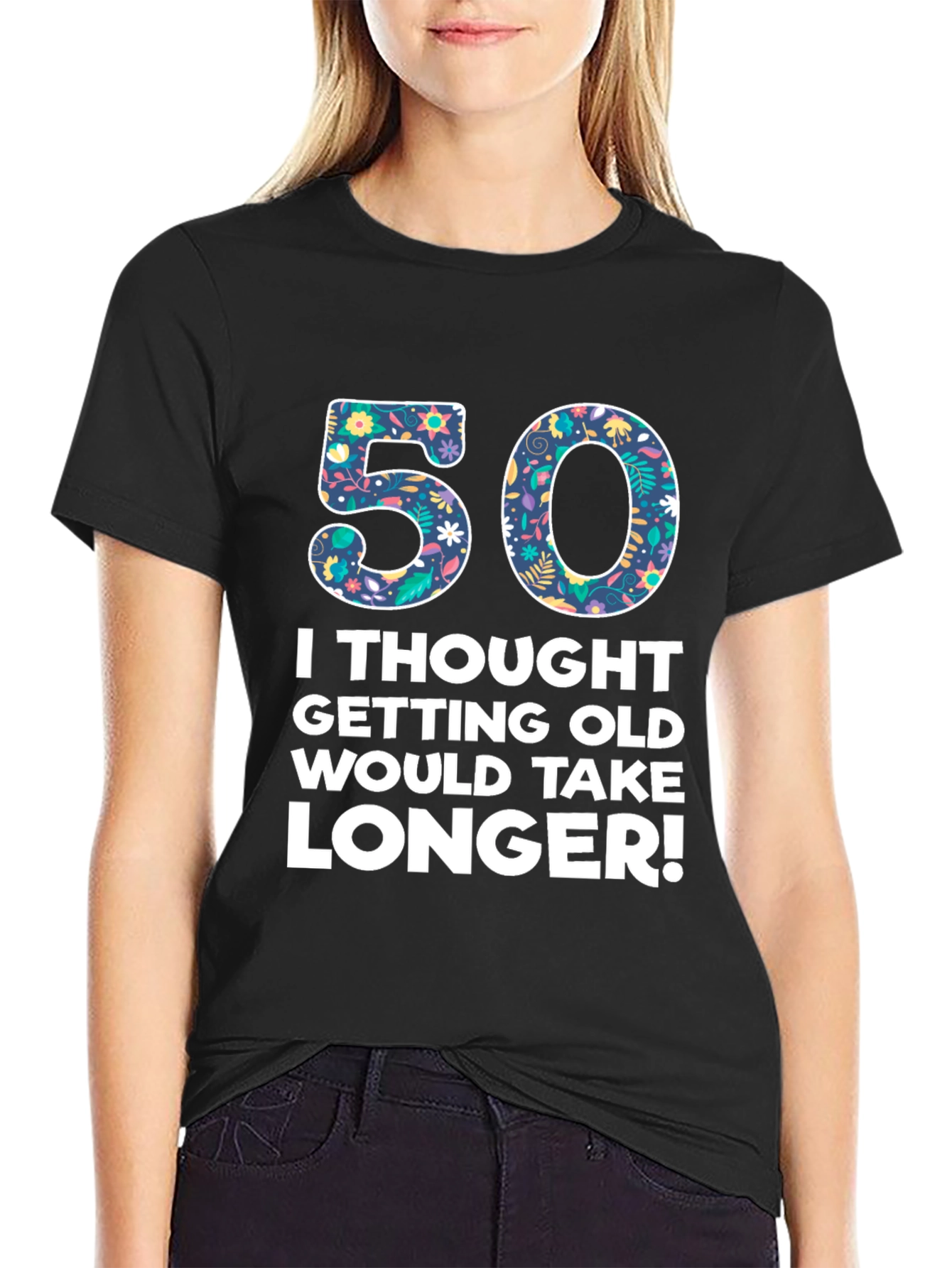 Funny 50th Birthday Graphic Tee -  I Thought Getting Old Would Take Longer!