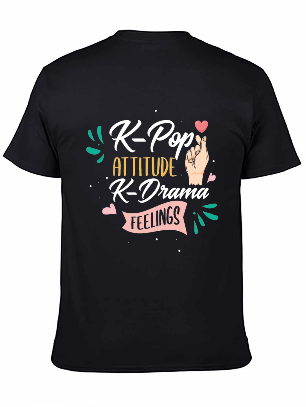 K-Pop Attitude T-Shirt - K-Drama Feelings