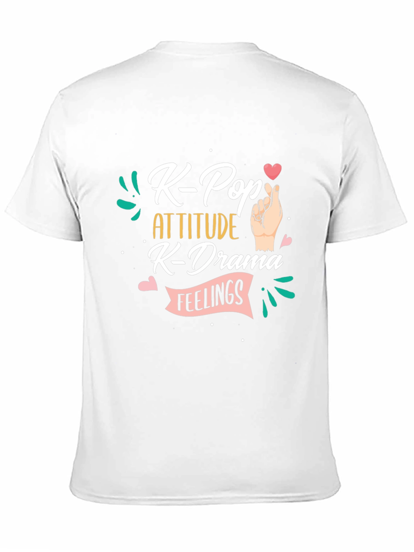 K-Pop Attitude T-Shirt - K-Drama Feelings