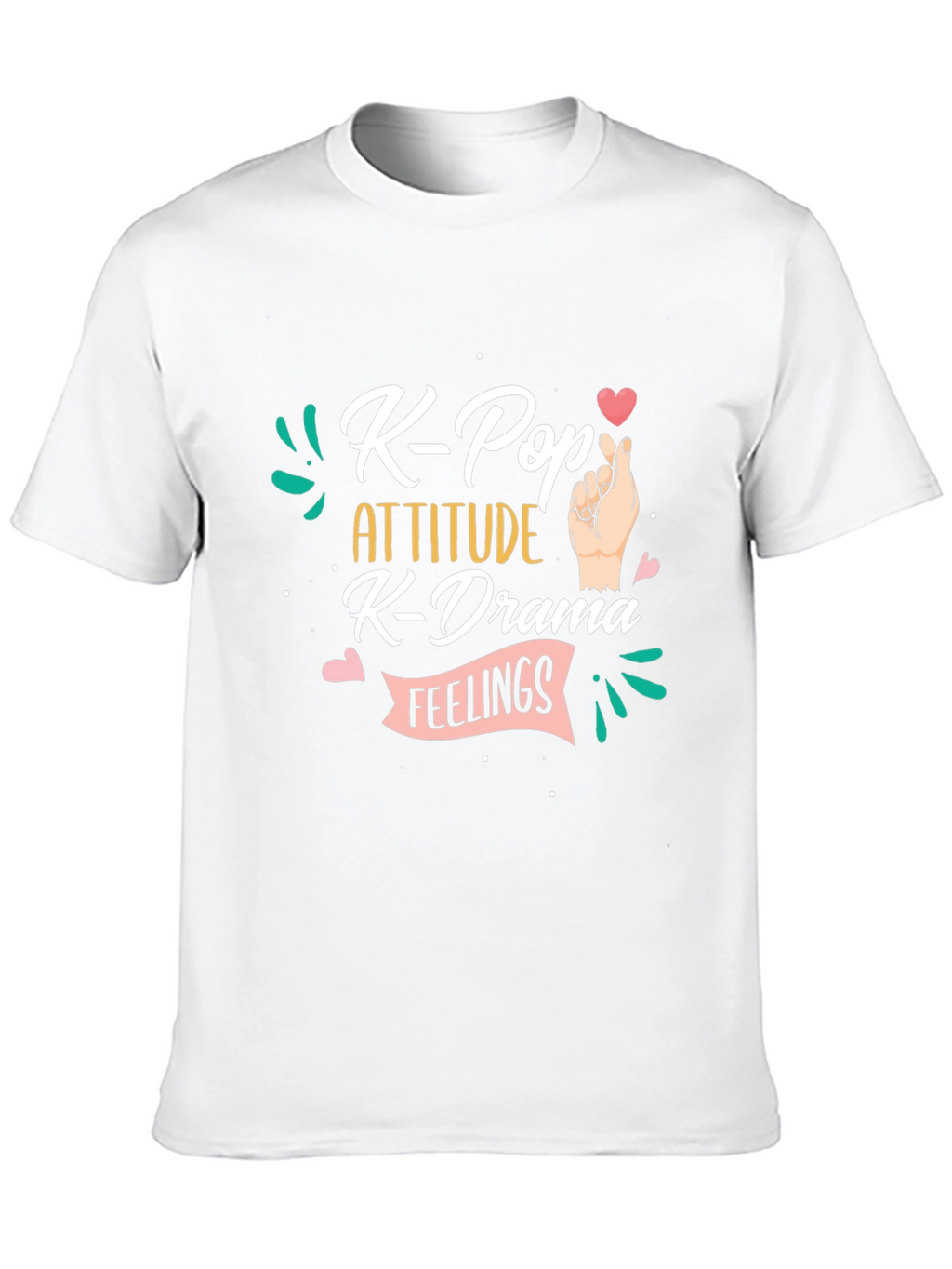 K-Pop Attitude T-Shirt - K-Drama Feelings