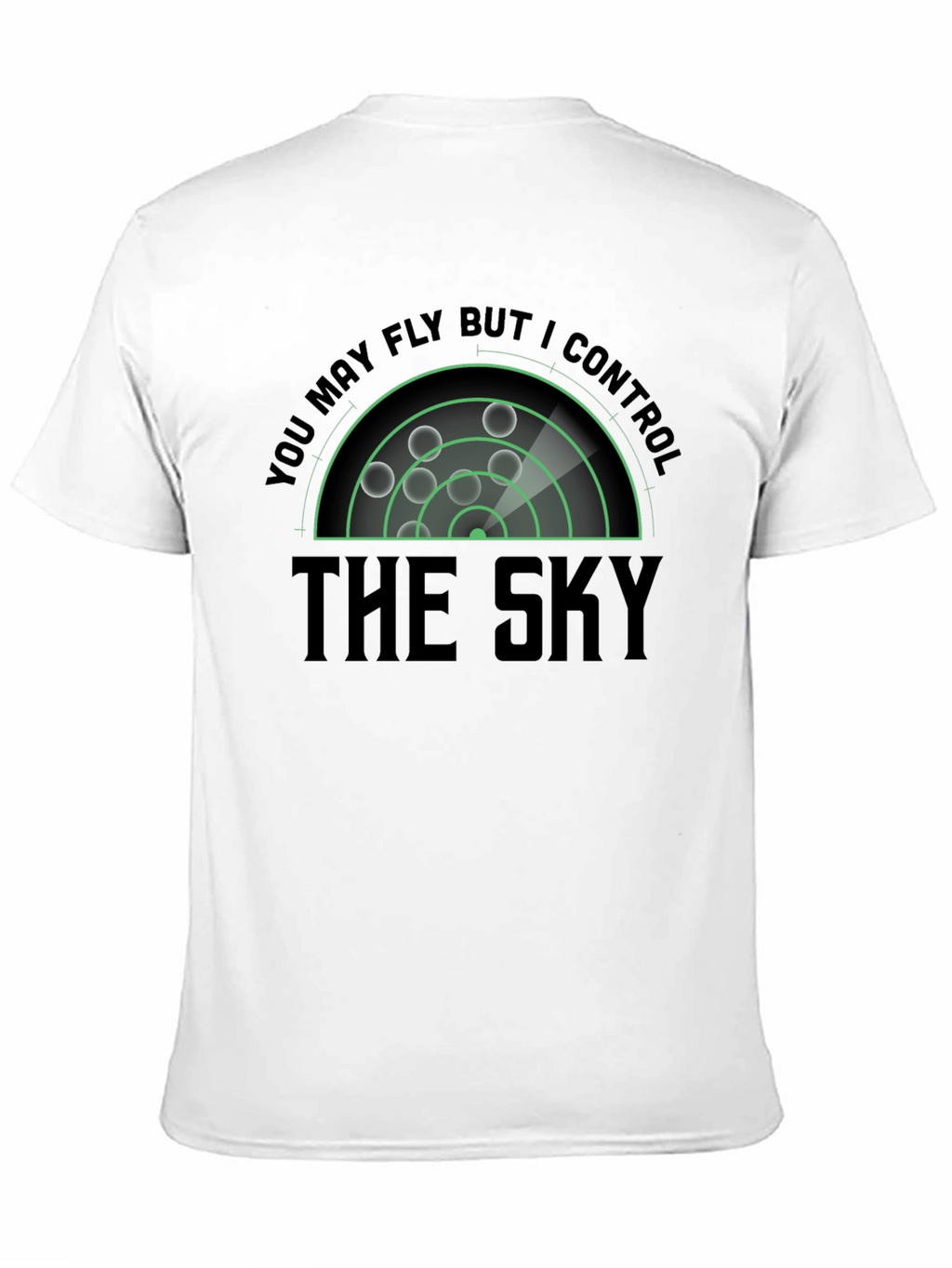 You May Fly I Control the Sky T-Shirt