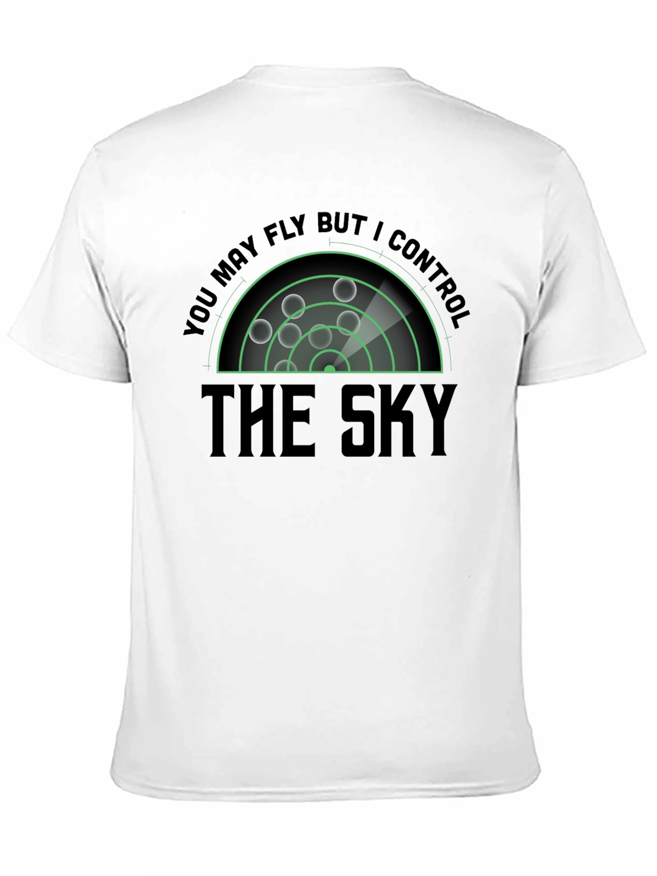 You May Fly I Control the Sky T-Shirt