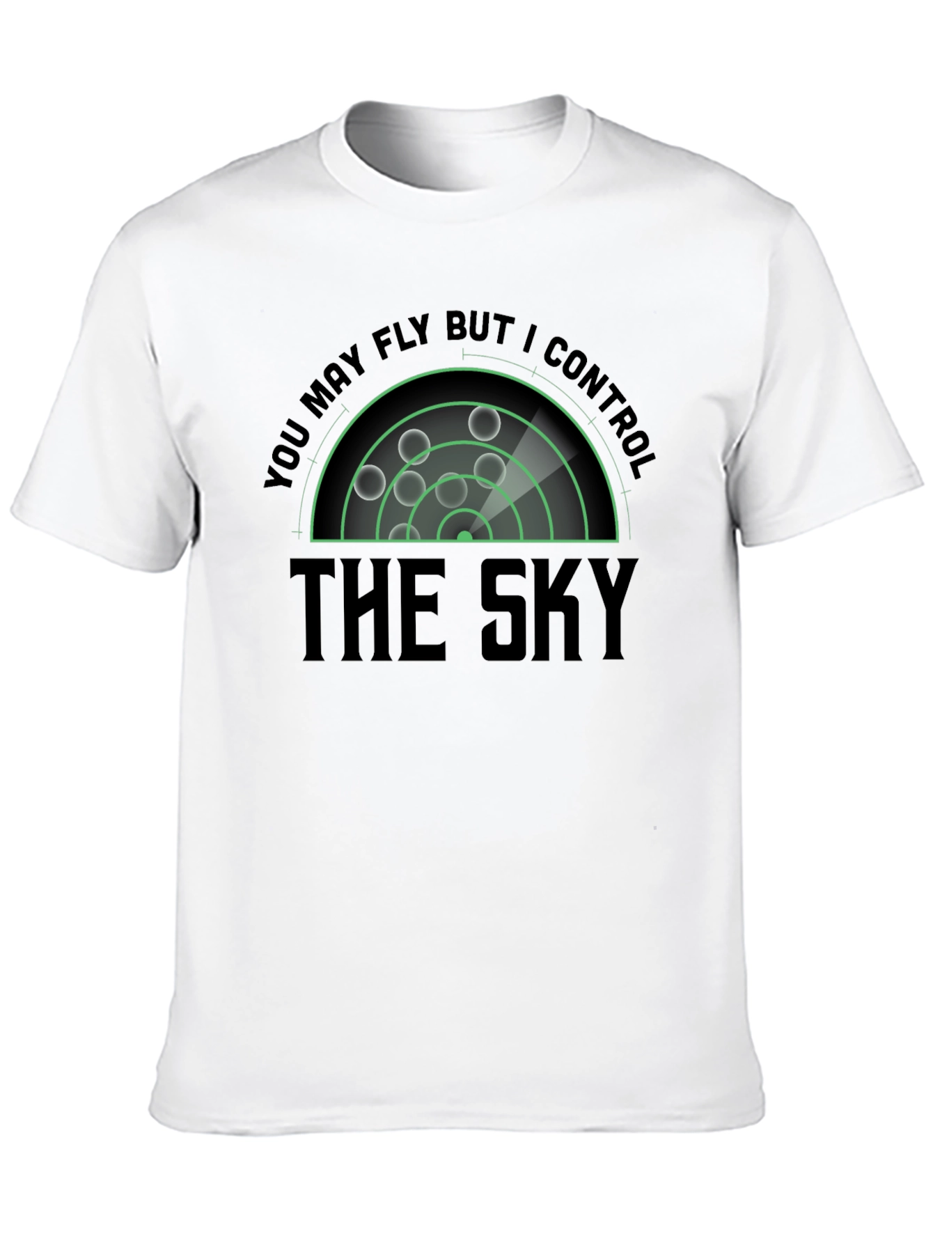 You May Fly I Control the Sky T-Shirt