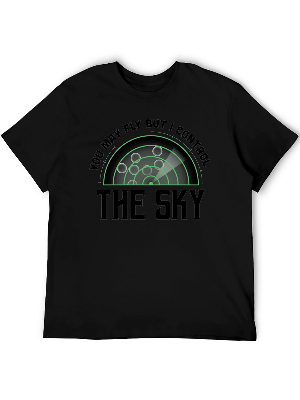 You May Fly I Control the Sky T-Shirt