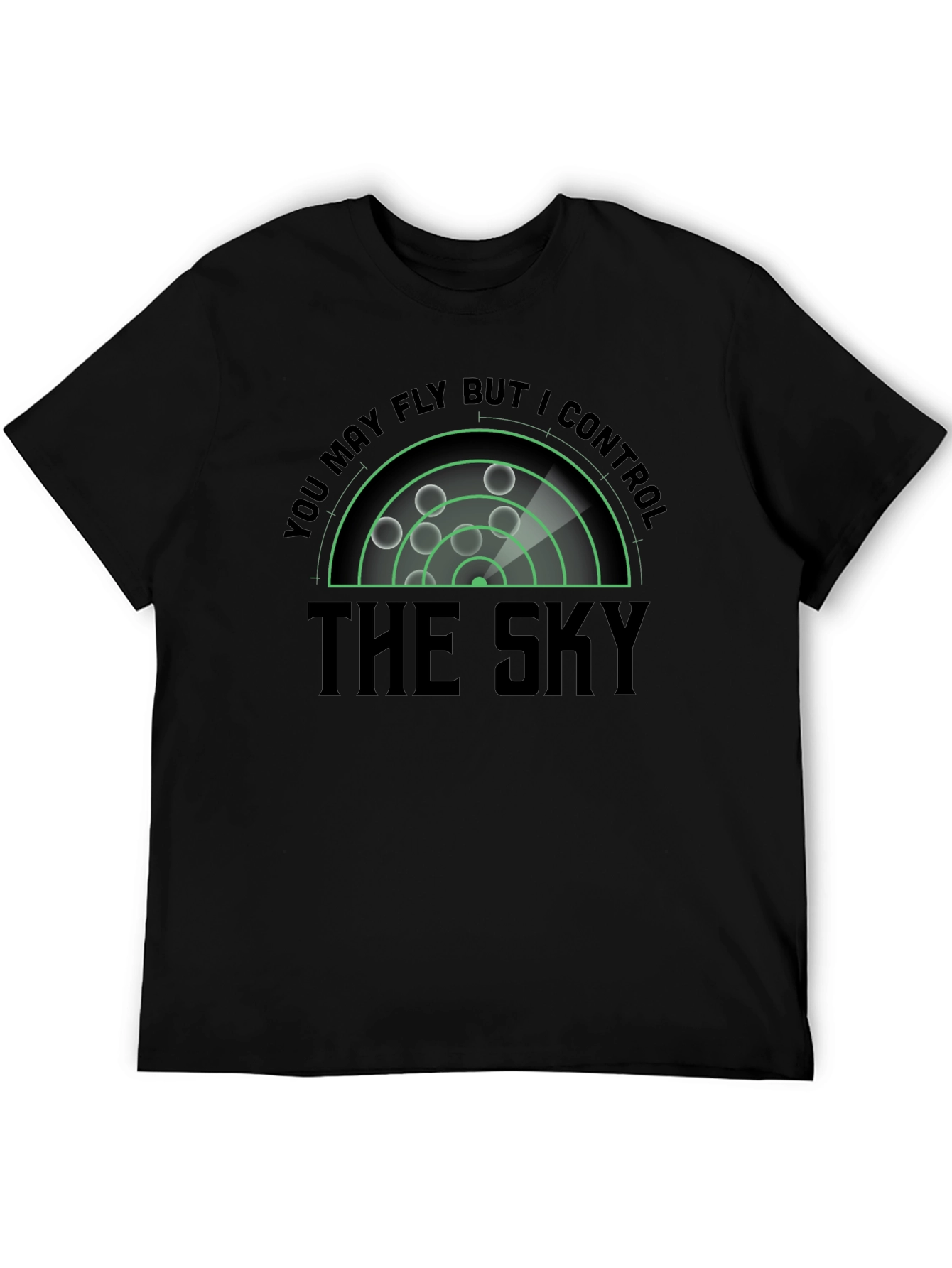 You May Fly I Control the Sky T-Shirt