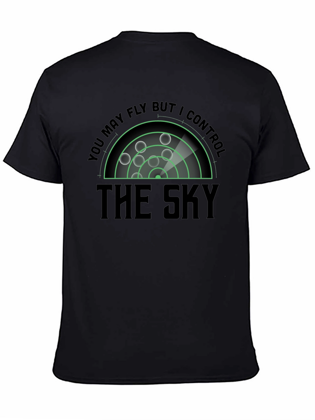 You May Fly I Control the Sky T-Shirt