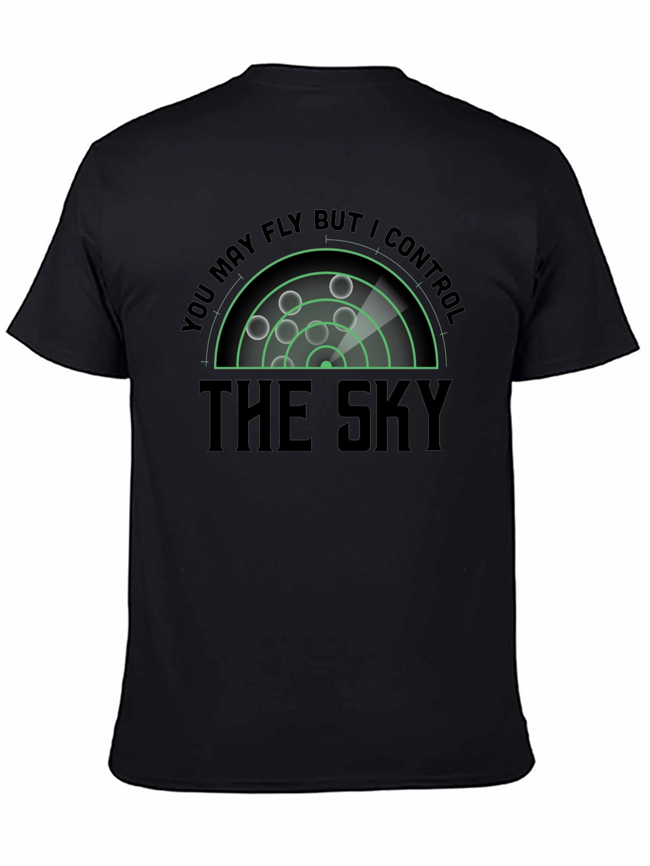 You May Fly I Control the Sky T-Shirt