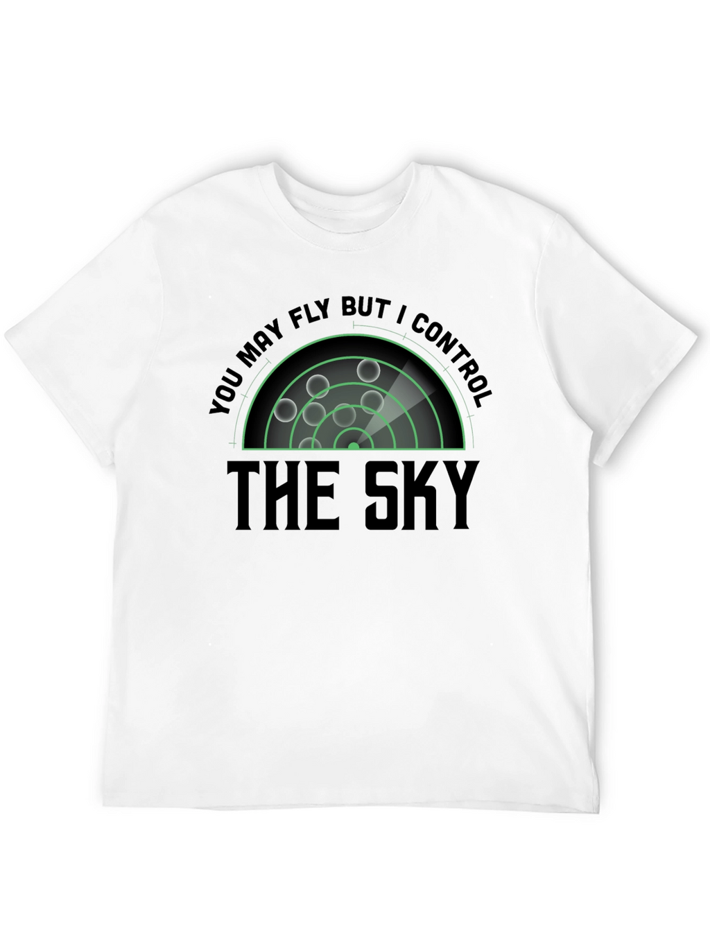 You May Fly I Control the Sky T-Shirt