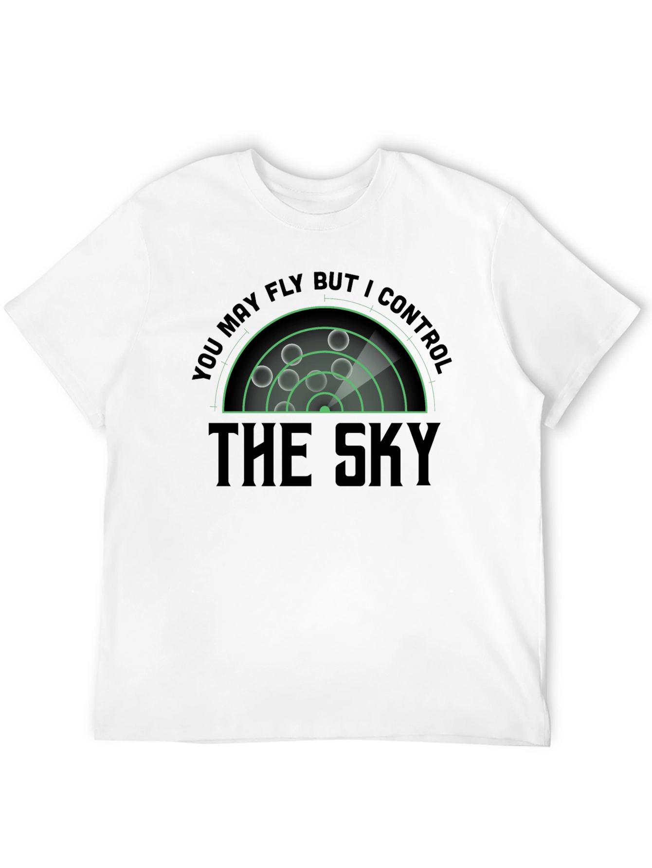 You May Fly I Control the Sky T-Shirt