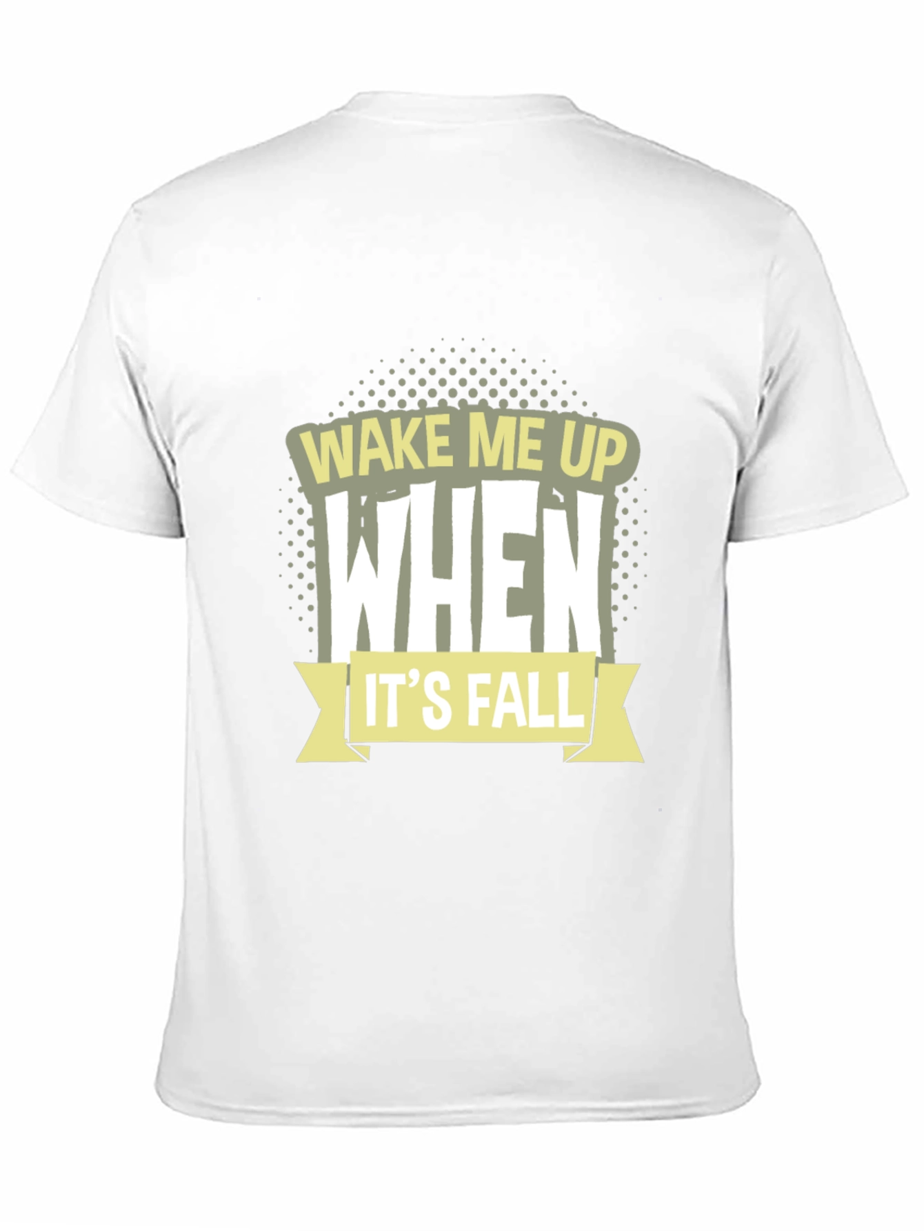 Wake Me Up When Its Fall T-Shirt