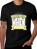 Wake Me Up When Its Fall T-Shirt