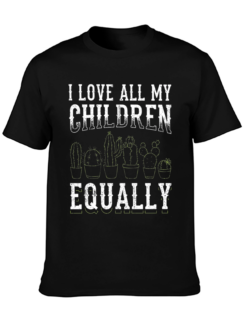 I Love All My Children Equally Cactus T-Shirt