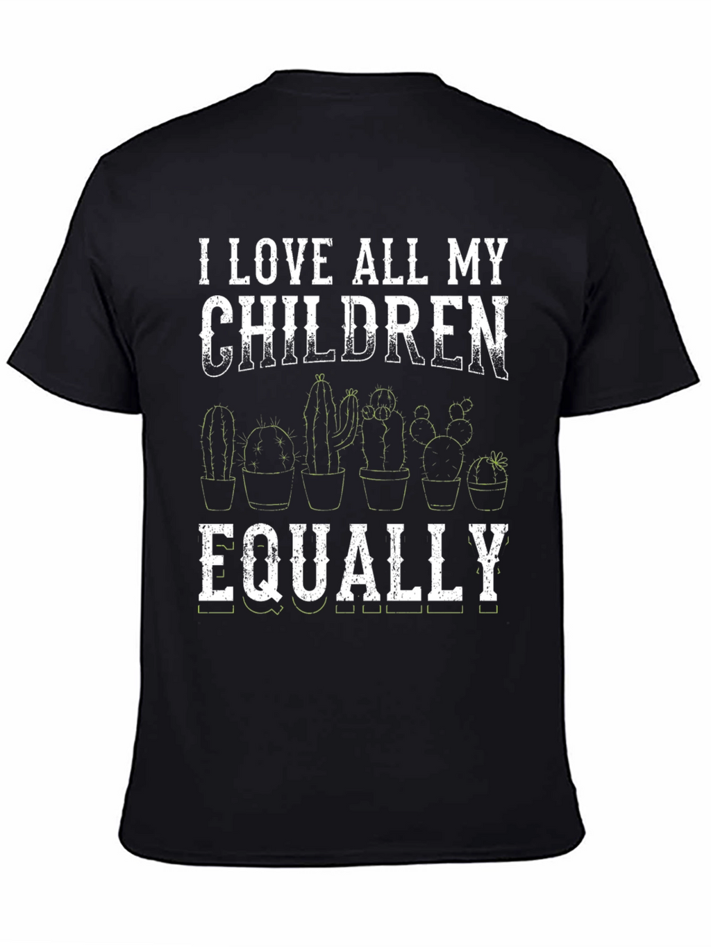 I Love All My Children Equally Cactus T-Shirt
