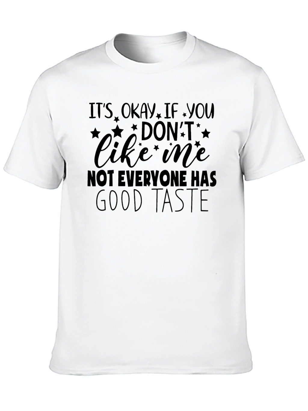 Funny Graphic T-Shirt - Good Taste Humor Tee