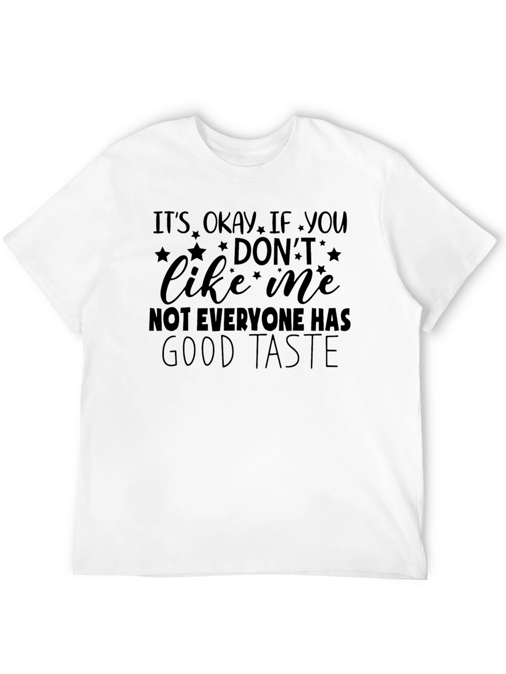 Funny Graphic T-Shirt - Good Taste Humor Tee