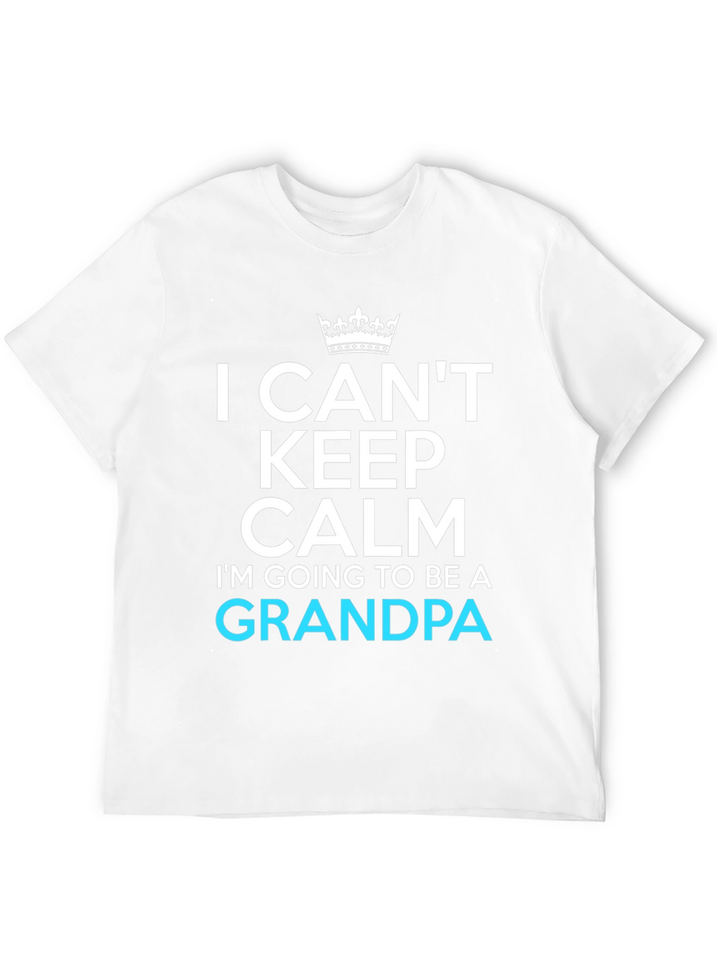 I Cant Keep Calm Grandpa T-Shirt