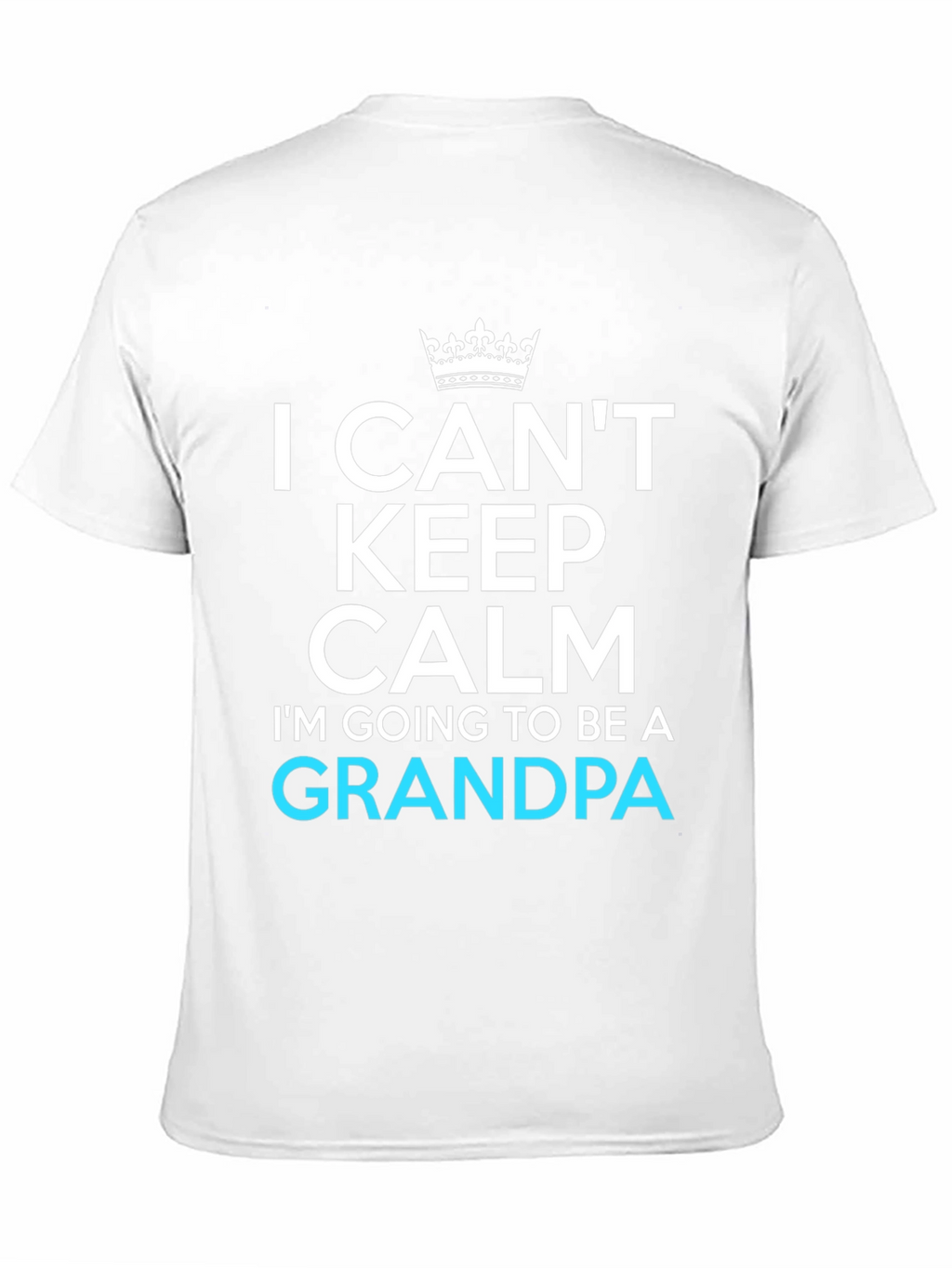 I Cant Keep Calm Grandpa T-Shirt