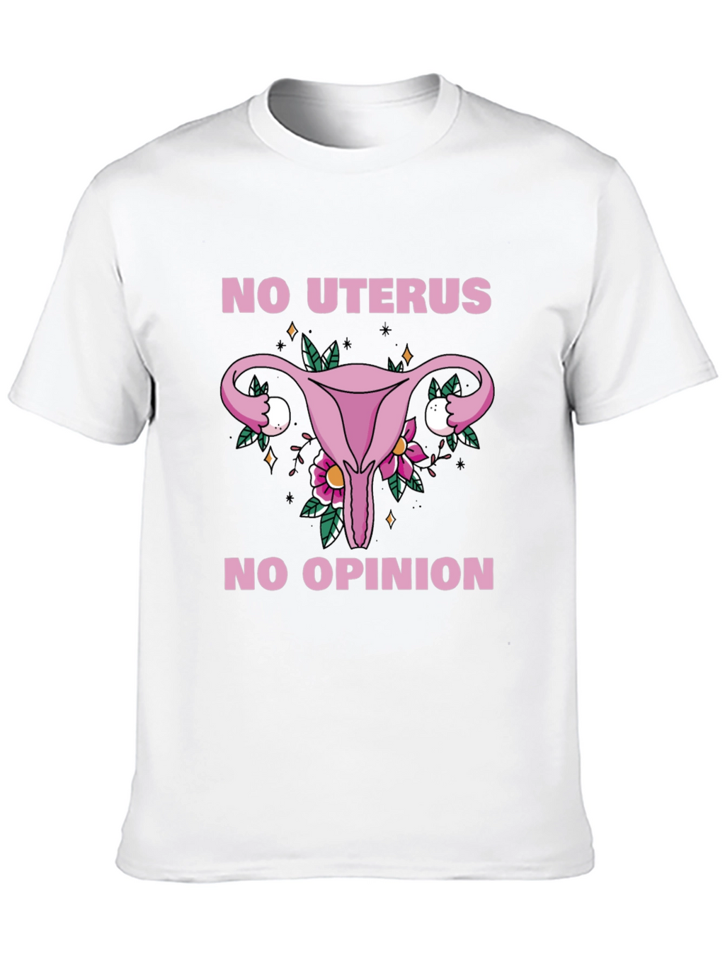 No Uterus No Opinion Graphic Tee