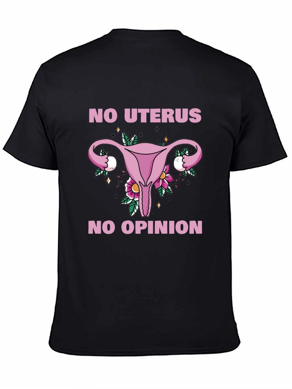 No Uterus No Opinion Graphic Tee