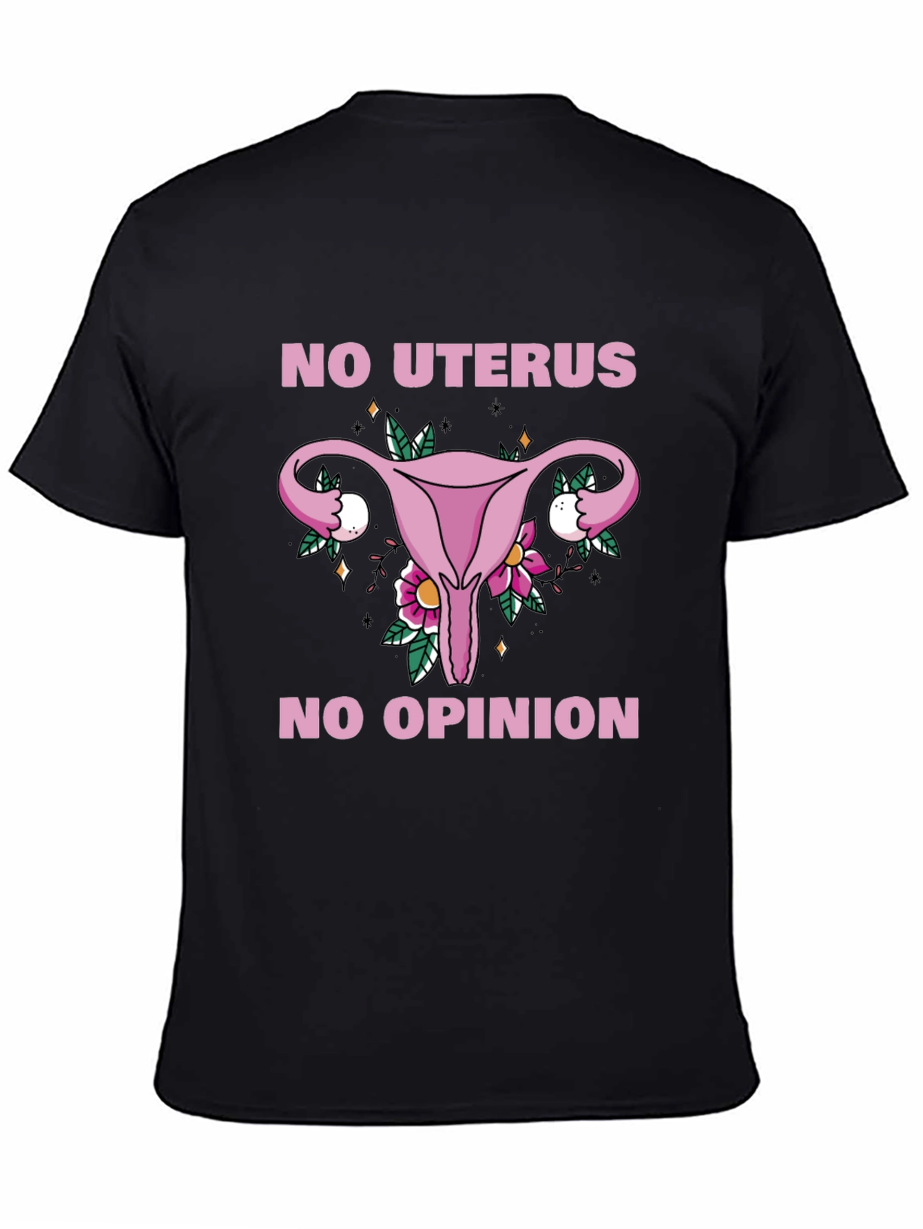 No Uterus No Opinion Graphic Tee