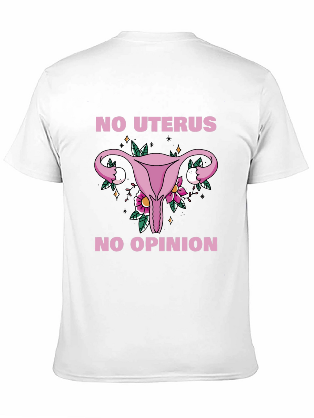 No Uterus No Opinion Graphic Tee