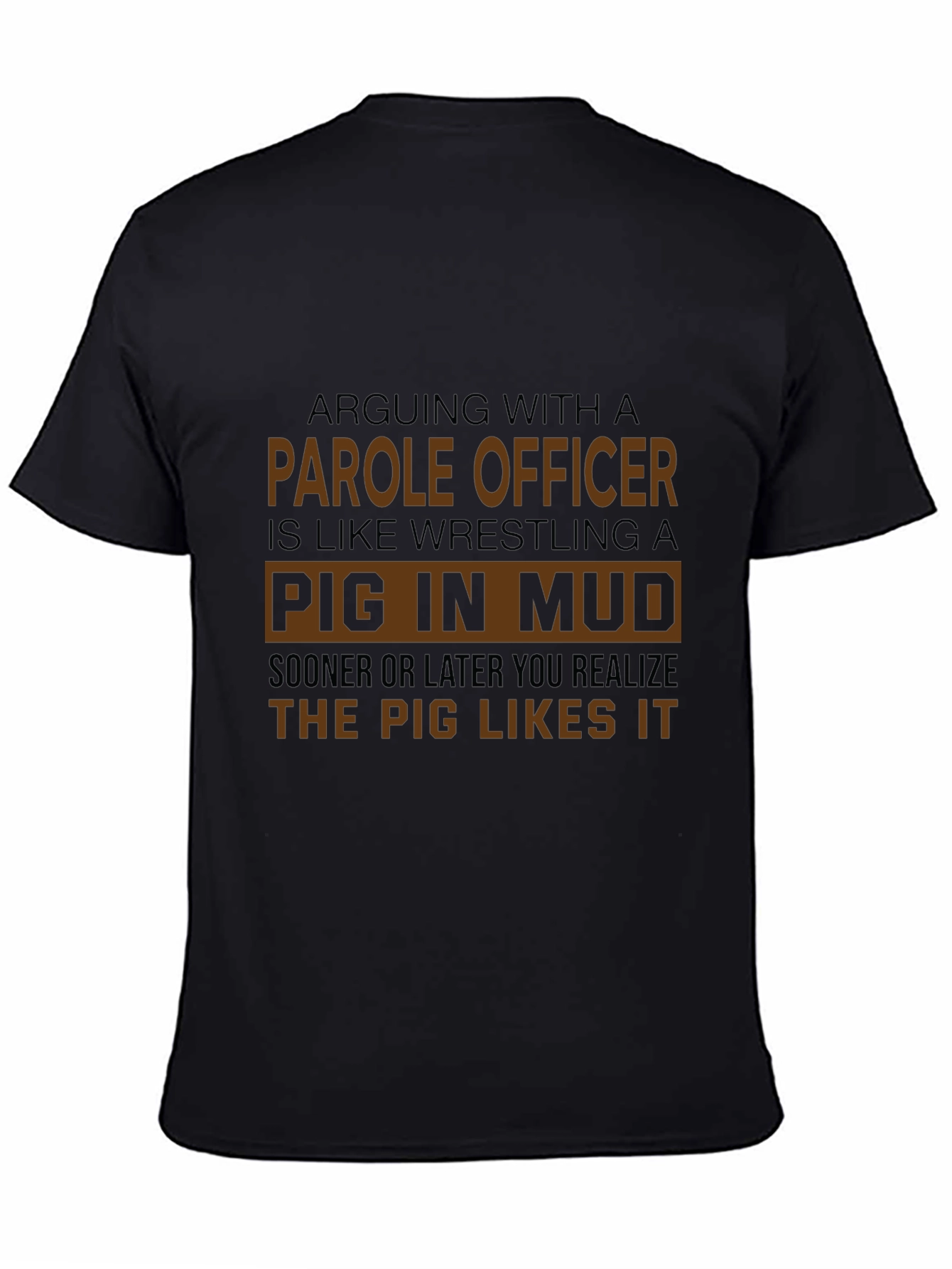Parole Officer Pig in Mud Graphic Tee - Funny Statement Shirt