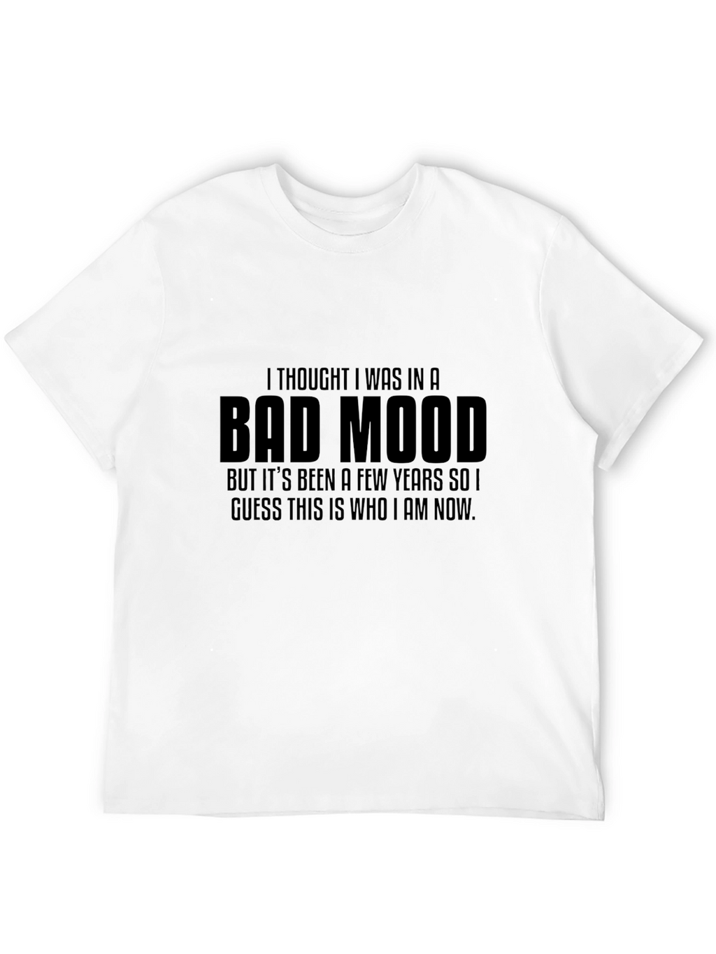 Bad Mood Statement T-Shirt - Bold Graphic Tee
