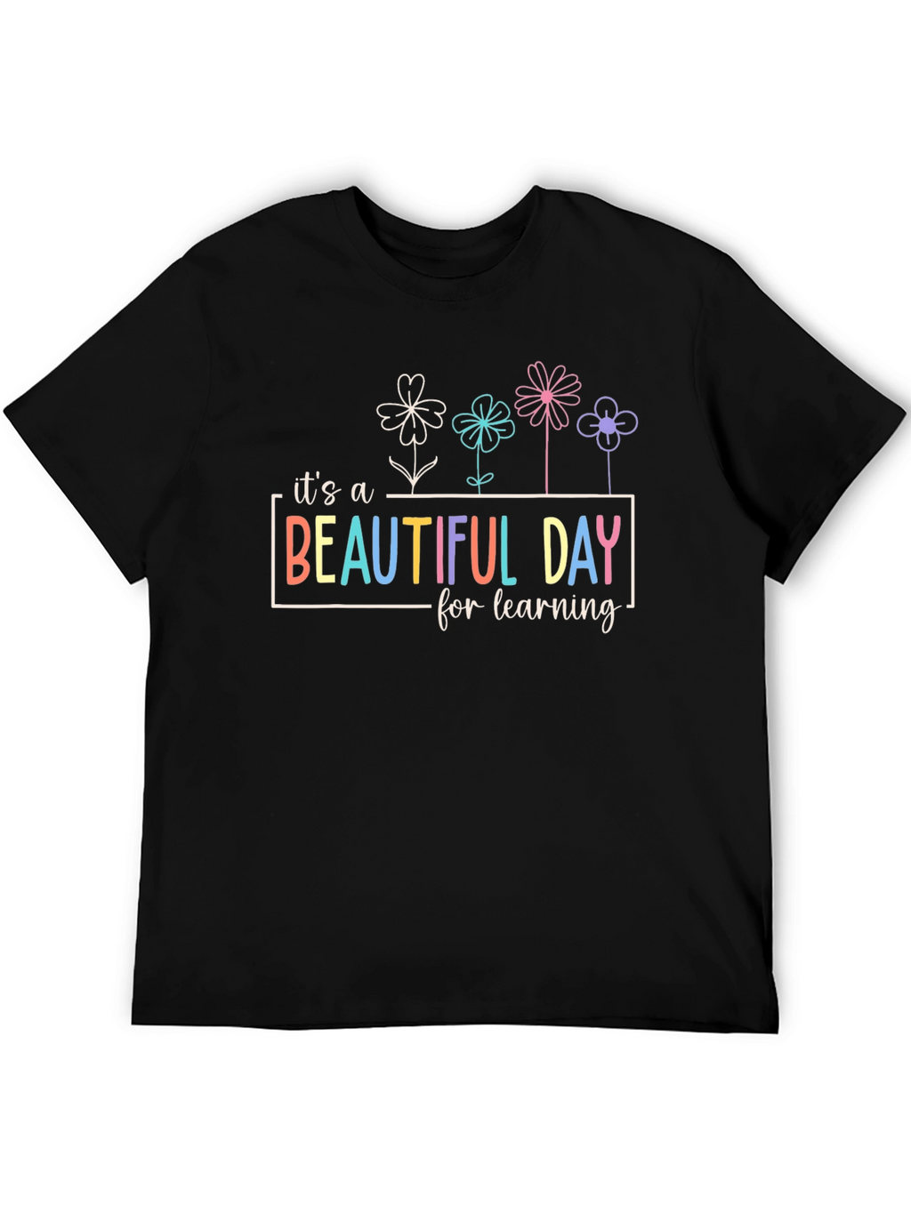 Beautiful Day Learning T-Shirt - Teachers Tee