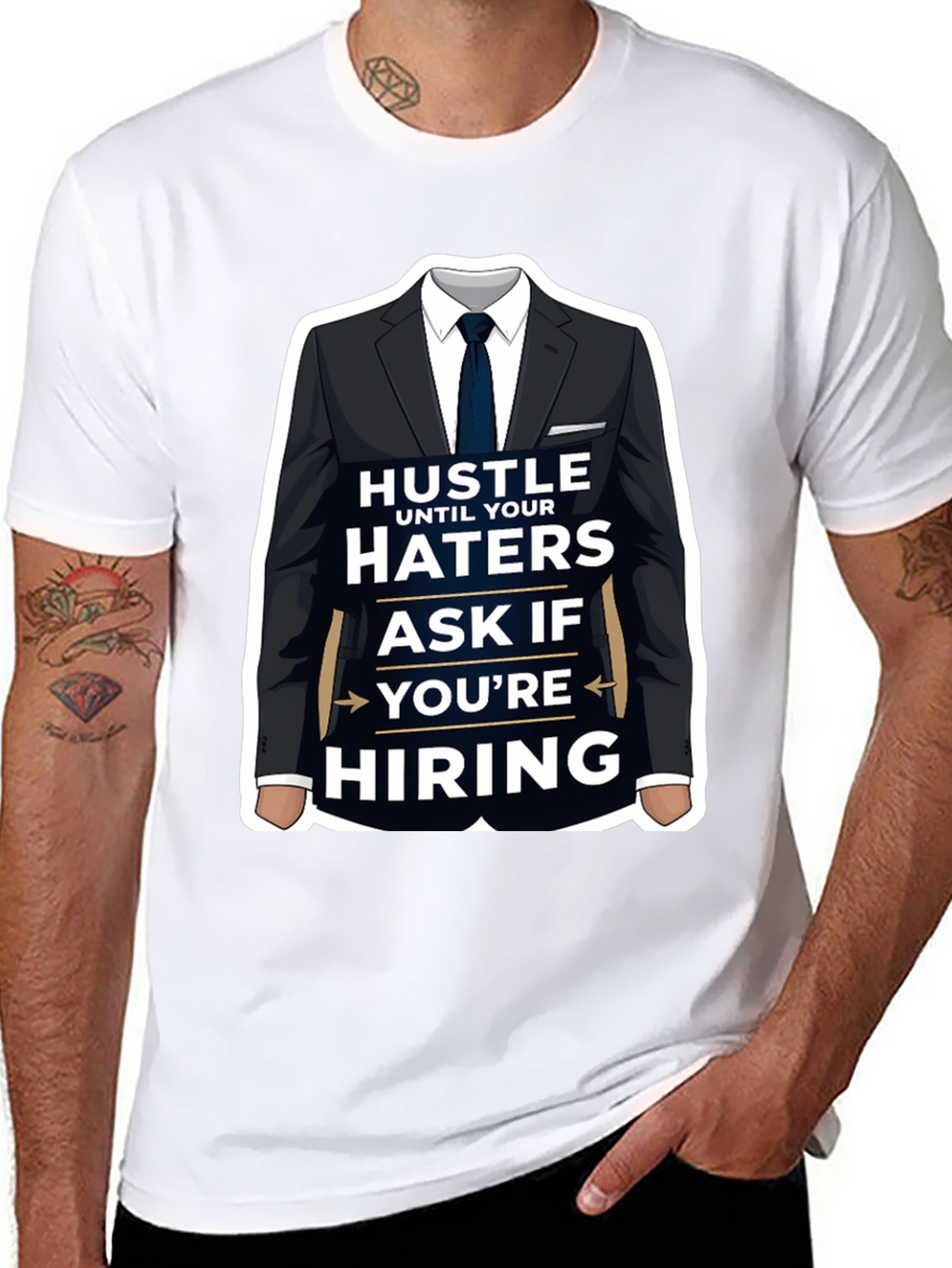 Hustle Until Your Haters Ask If Youre Hiring T-Shirt