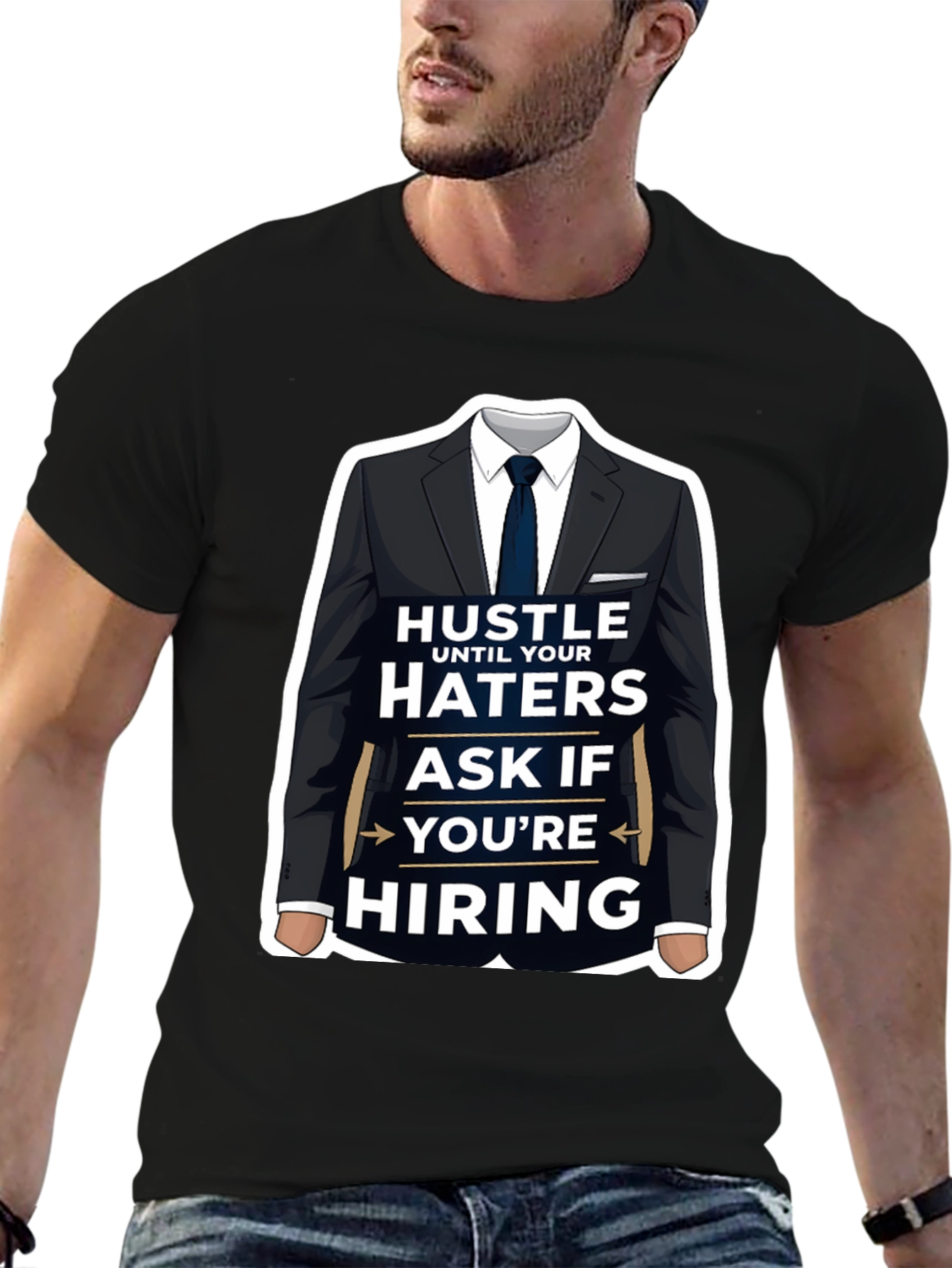 Hustle Until Your Haters Ask If Youre Hiring T-Shirt