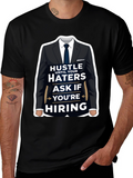 Hustle Until Your Haters Ask If Youre Hiring T-Shirt