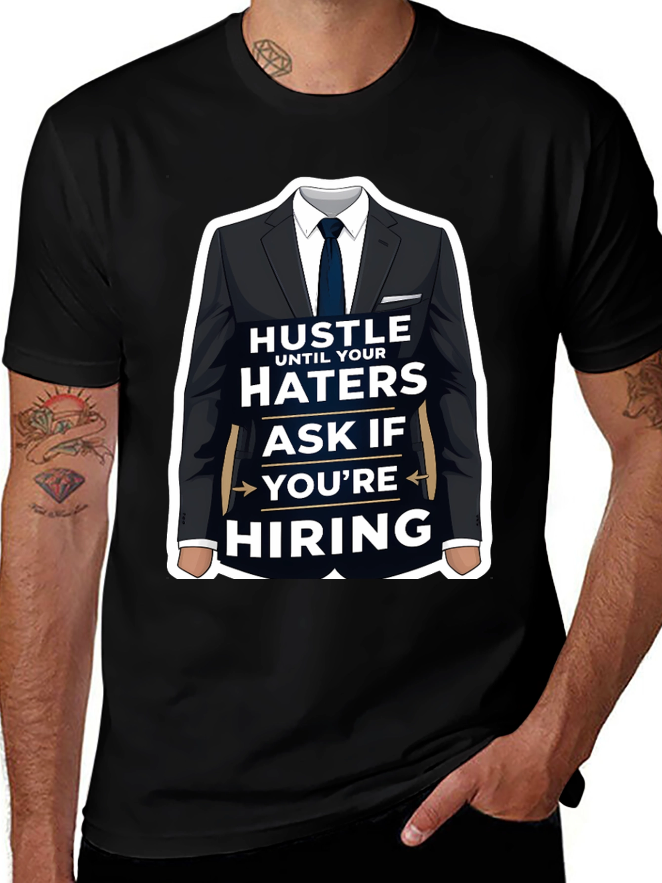 Hustle Until Your Haters Ask If Youre Hiring T-Shirt