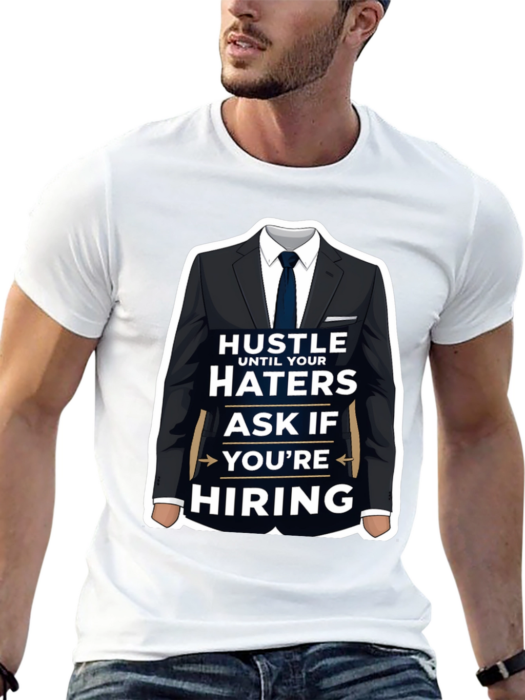 Hustle Until Your Haters Ask If Youre Hiring T-Shirt