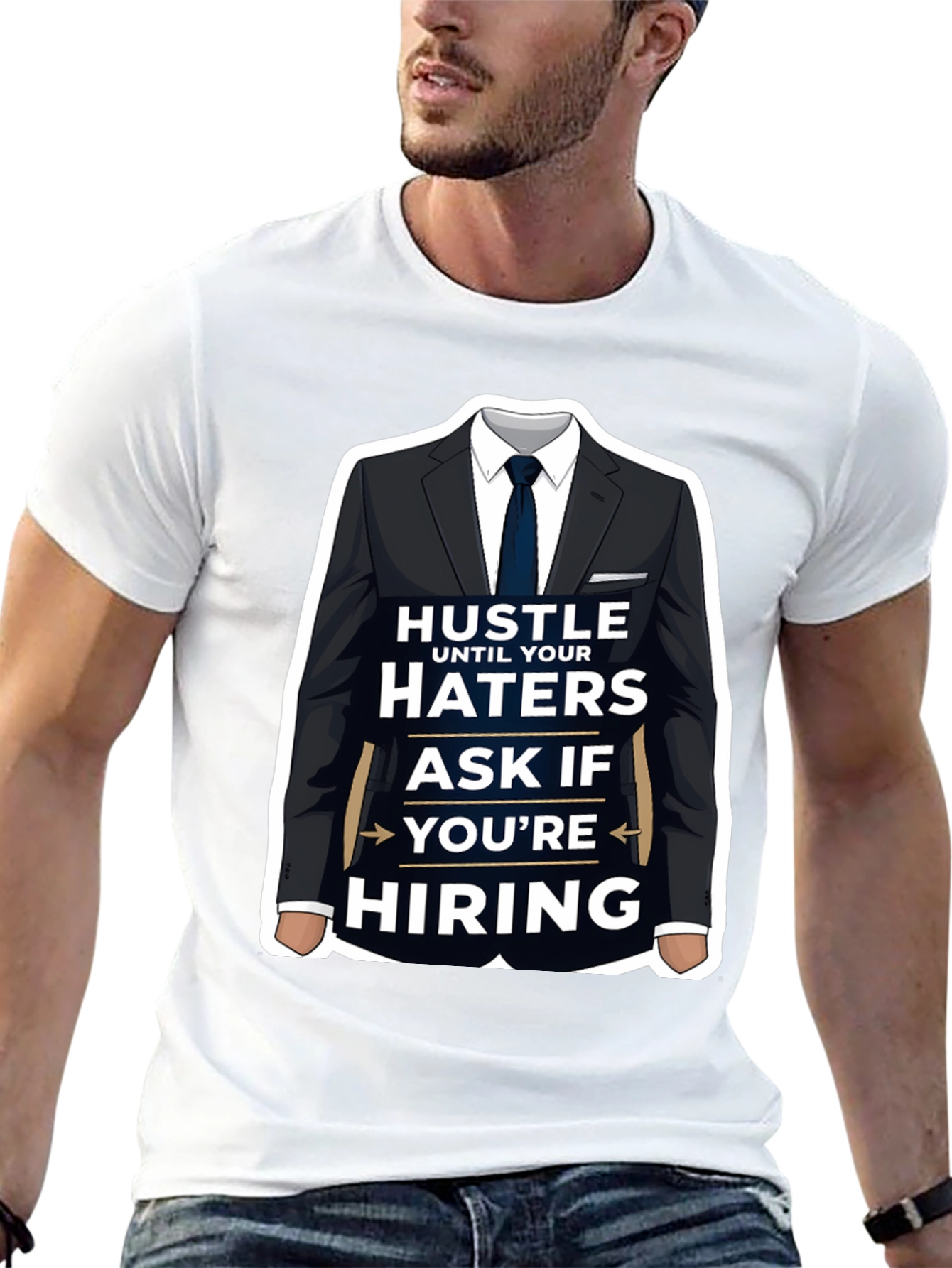 Hustle Until Your Haters Ask If Youre Hiring T-Shirt