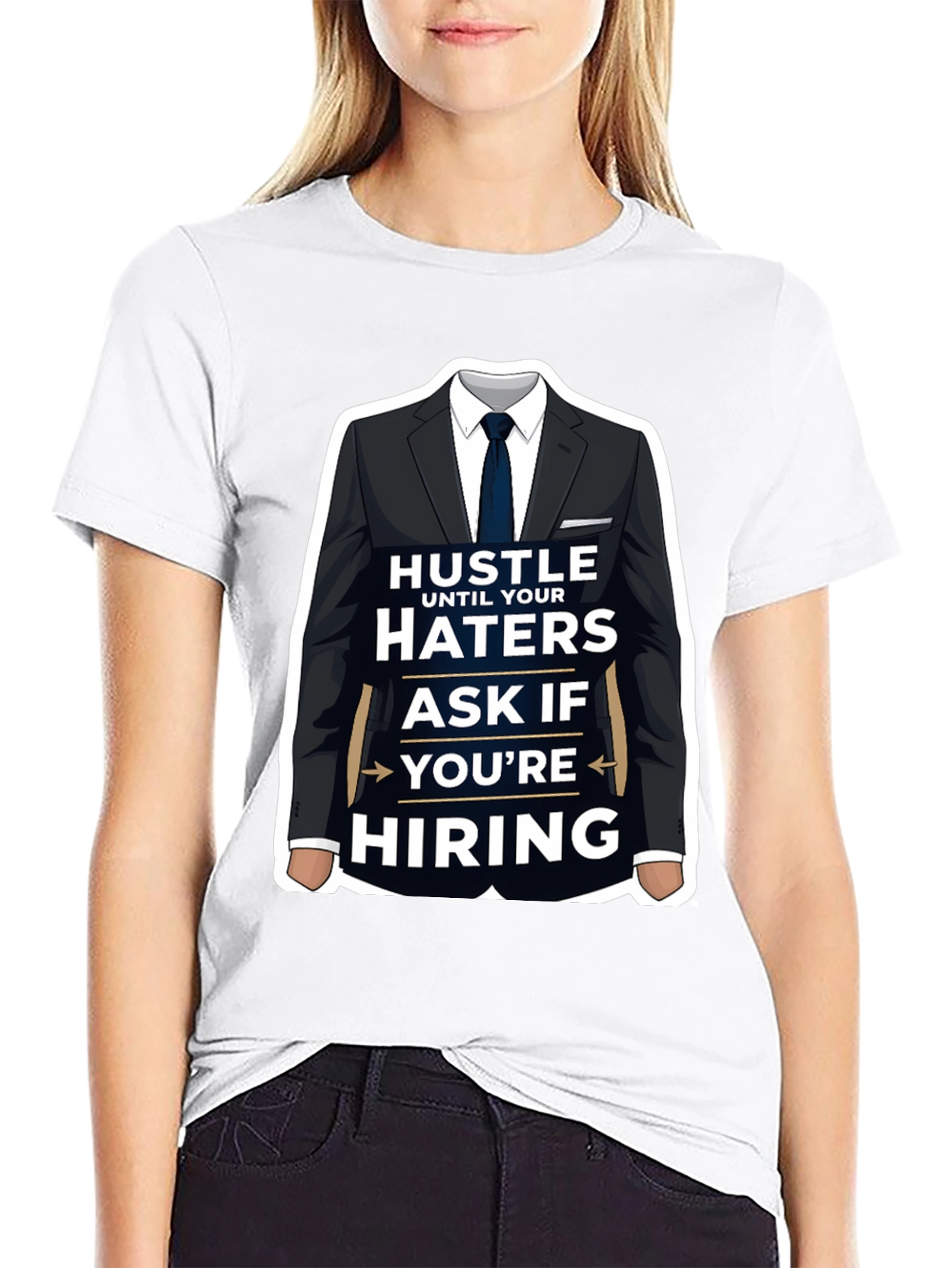 Hustle Until Your Haters Ask If Youre Hiring T-Shirt