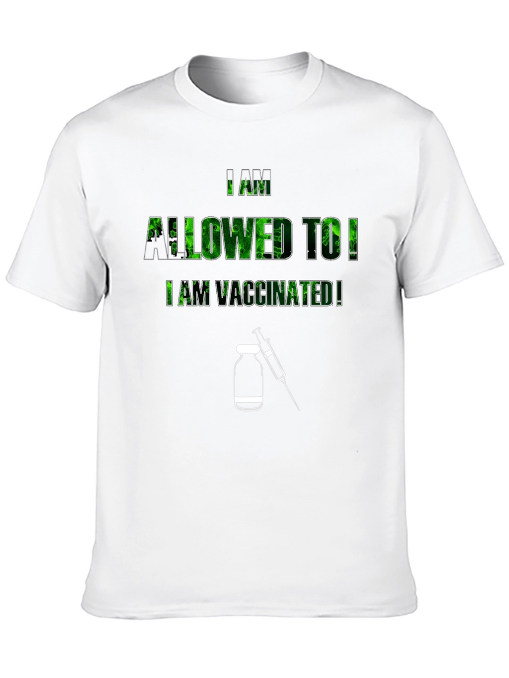 I Am Allowed To! Vaccinated T-Shirt