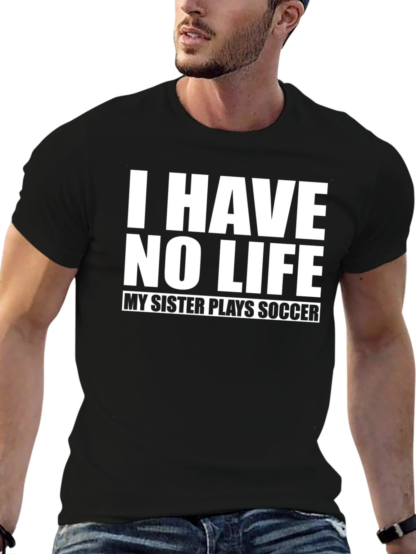 Funny I Have No Life Soccer Sister T-Shirt