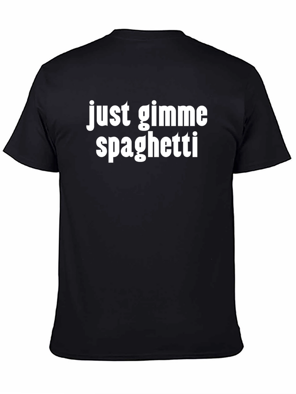 Just Gimme Spaghetti T-Shirt