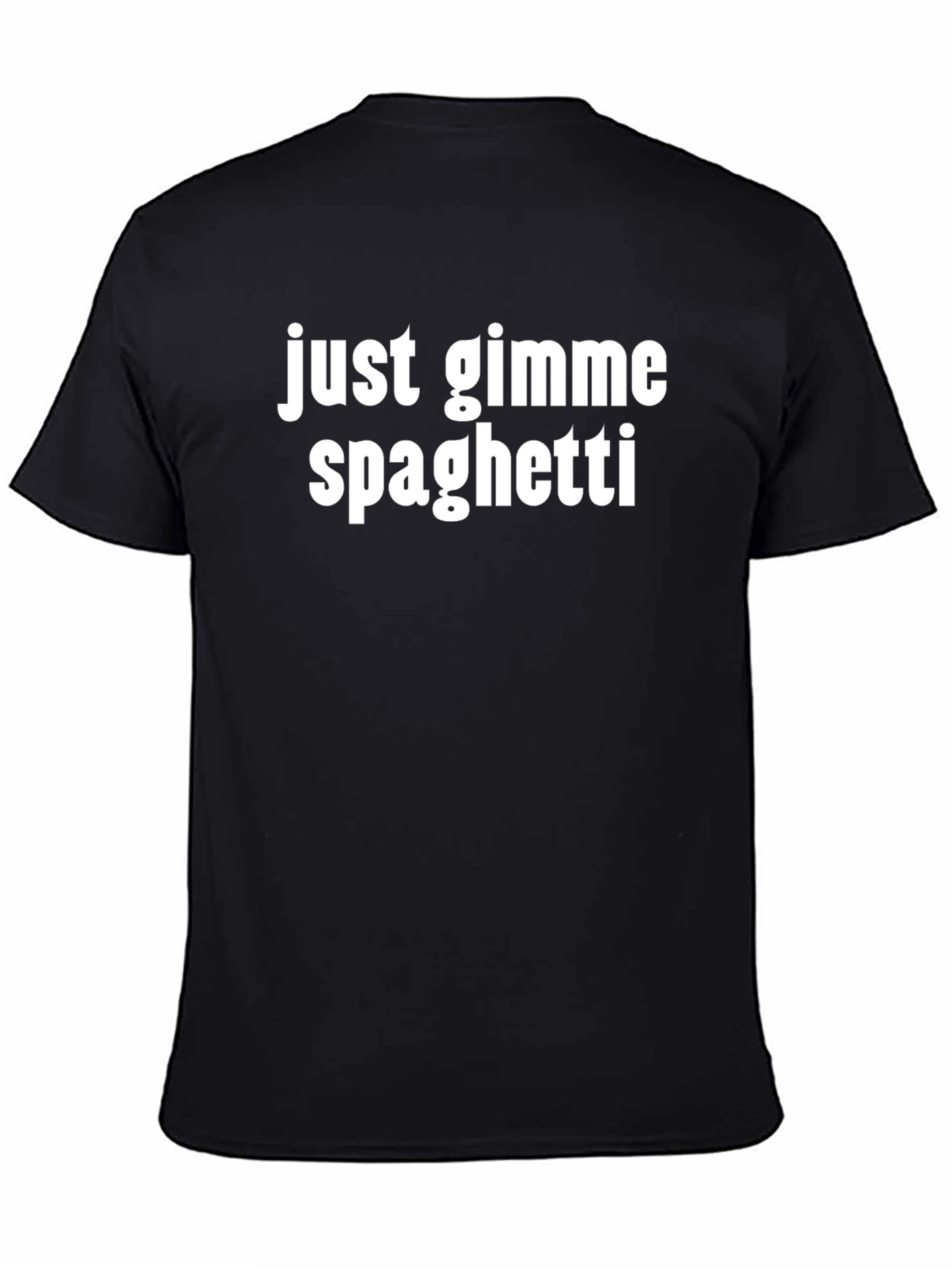 Just Gimme Spaghetti T-Shirt