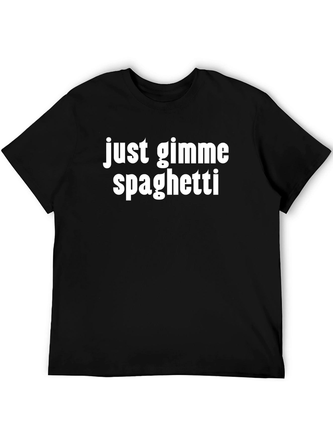 Just Gimme Spaghetti T-Shirt