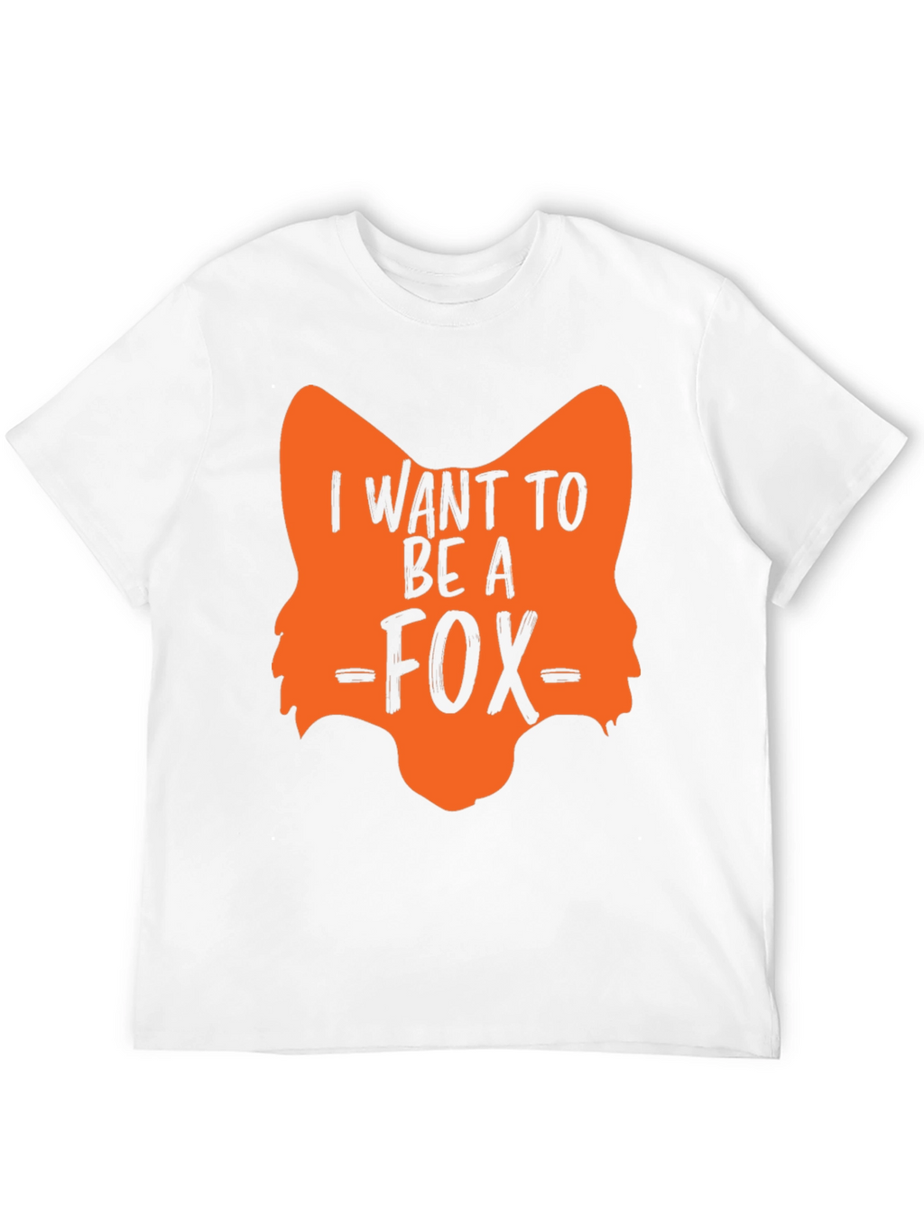 I Want to Be A Fox T-Shirt