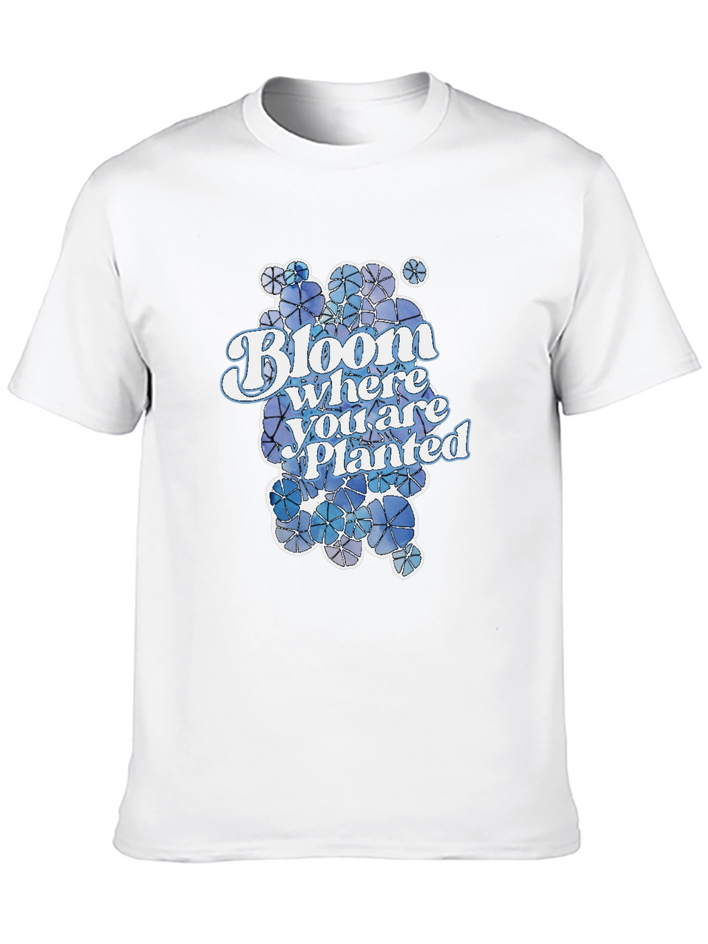Bloom Where You Are Planted T-Shirt