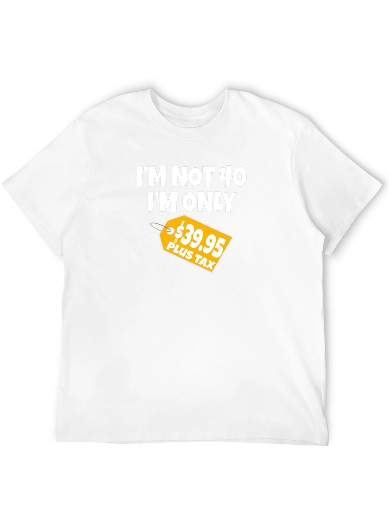 Funny 40th Birthday T-Shirt - Im Not 40