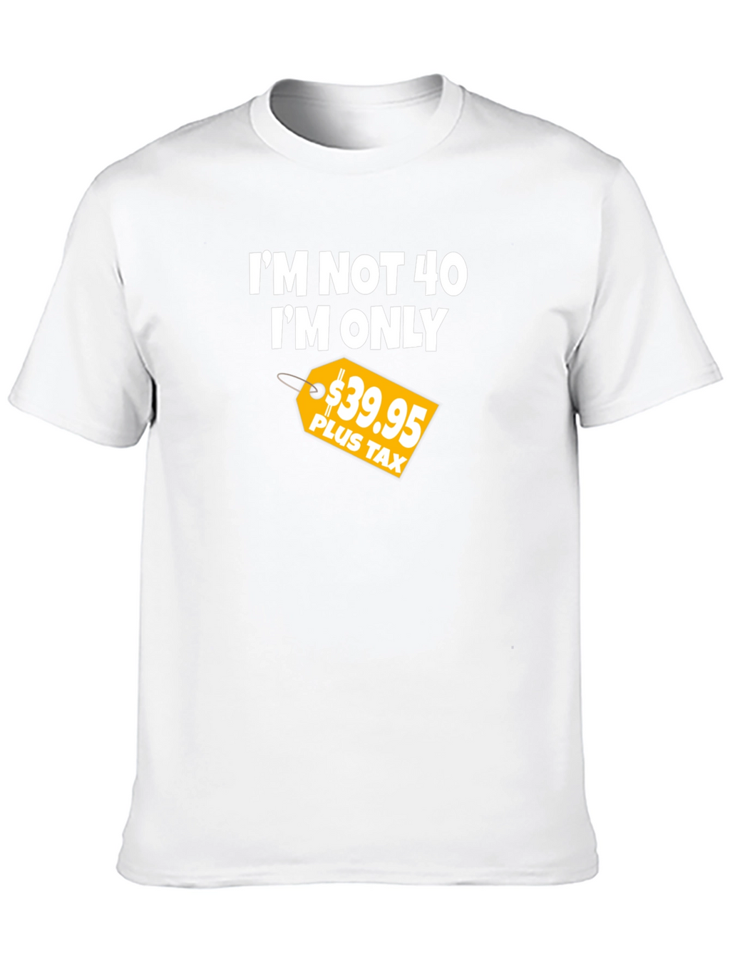Funny 40th Birthday T-Shirt - Im Not 40