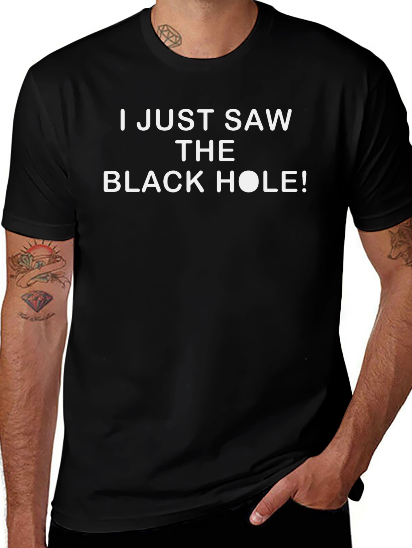 I Just Saw The Black Hole T-Shirt