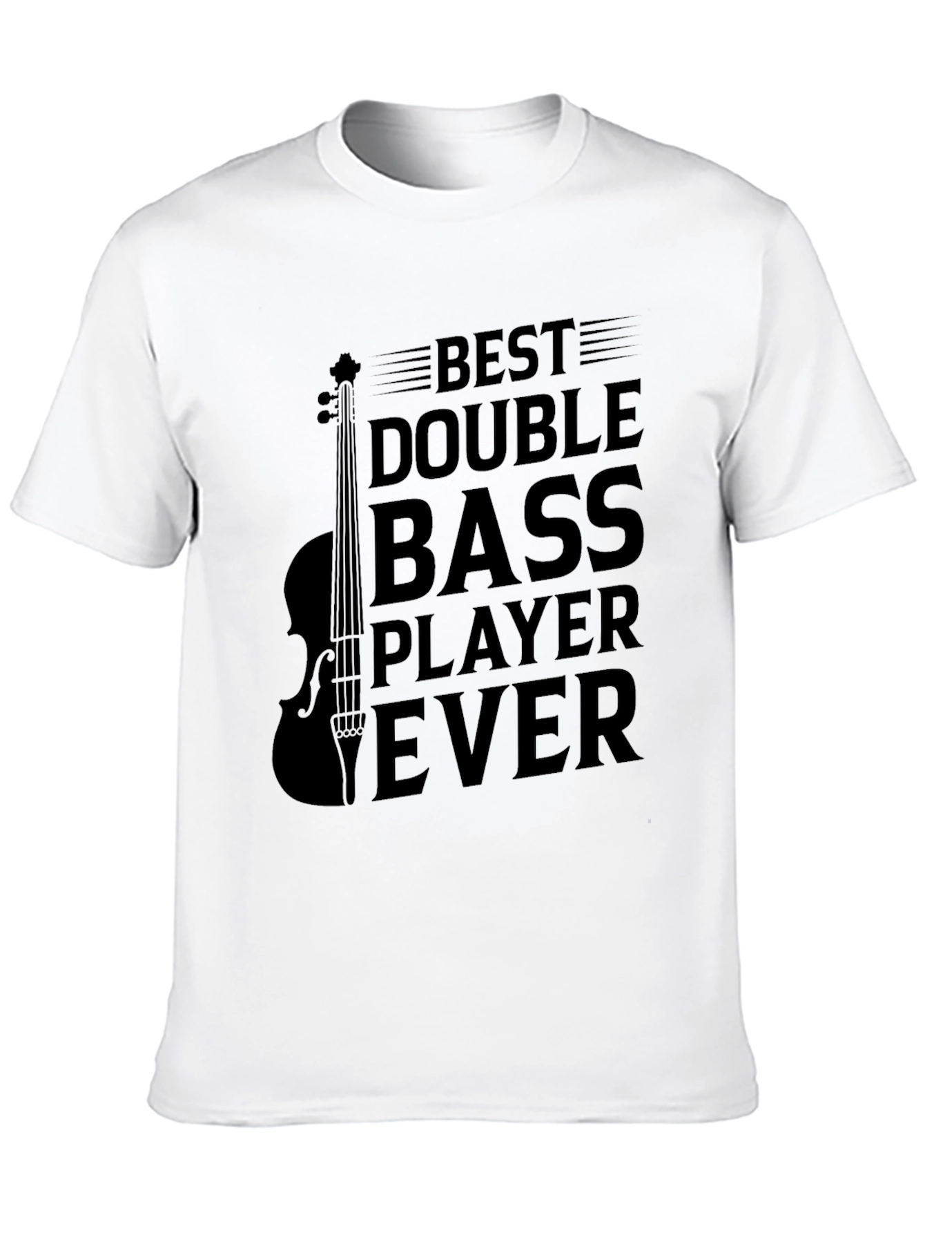 Best Double Bass Player Ever Black T-Shirt