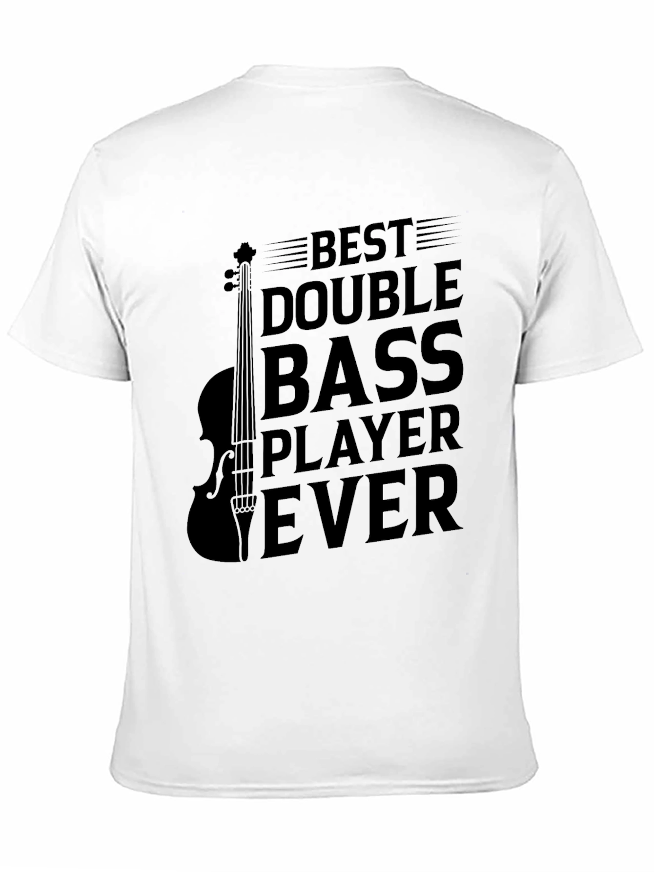 Best Double Bass Player Ever Black T-Shirt