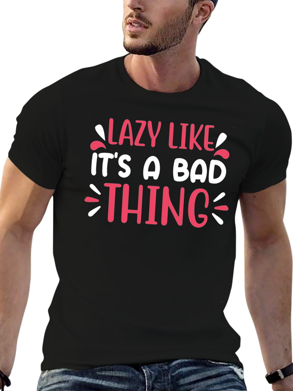Lazy Like Its A Bad Thing Graphic Tee