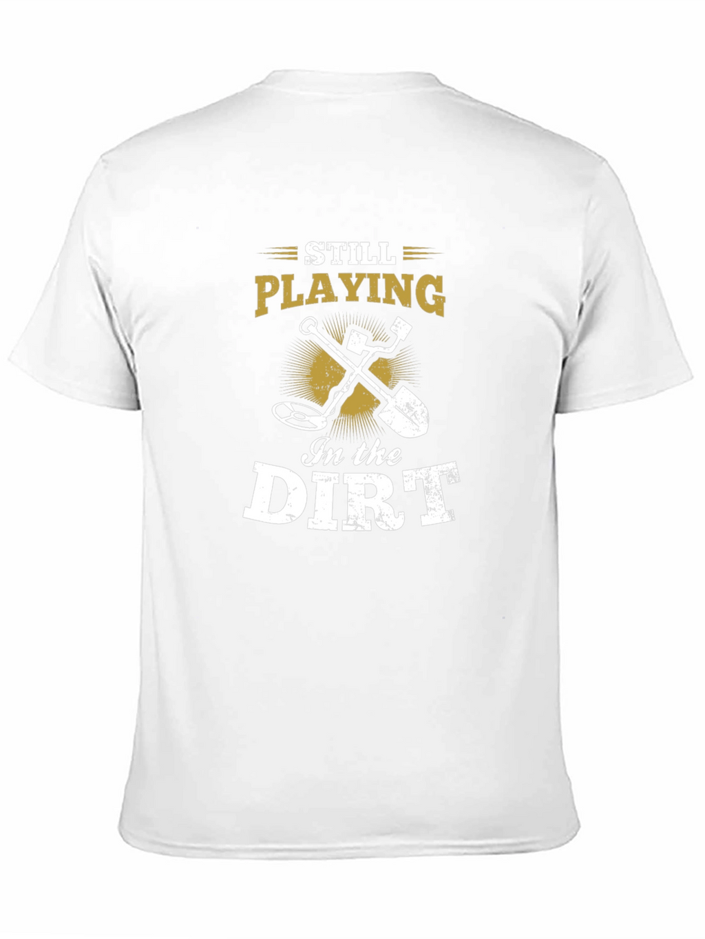 Still Playing in the Dirt Black T-Shirt