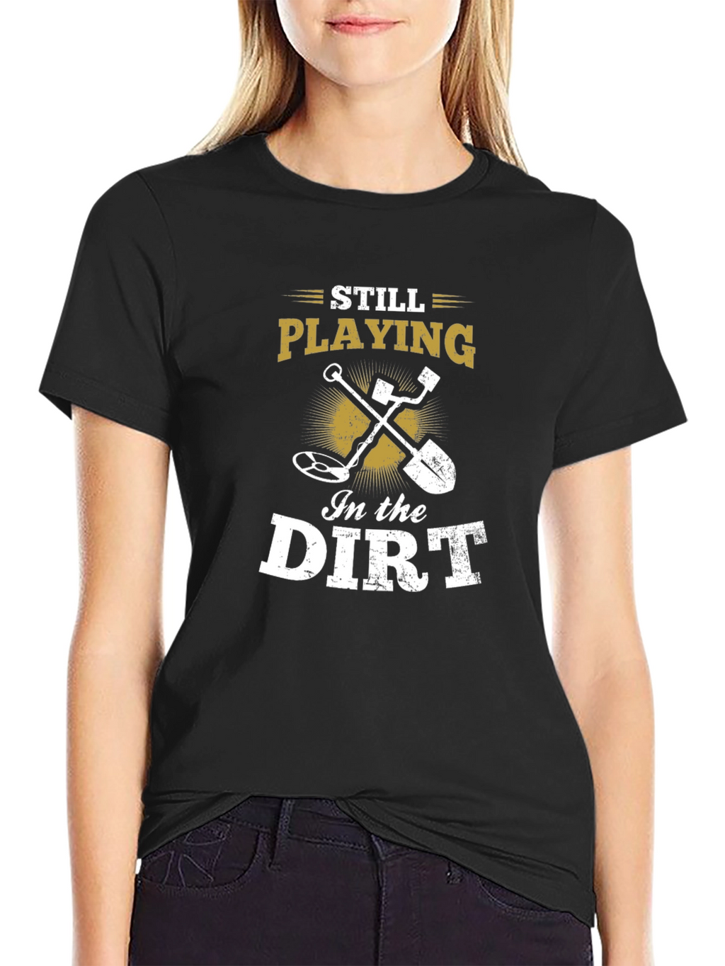 Still Playing in the Dirt Black T-Shirt